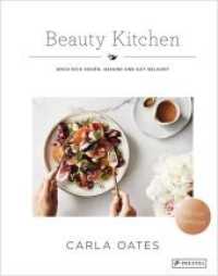 Beauty Kitchen : Koch Dich sch&ouml;n, gesund und gut gelaunt