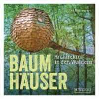 Baumhäuser : Architektur in den Wäldern （2019. 224 S. Mit ca. 200 Farbfotos und 40 Grundrissen. 178 mm）