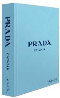 Prada Catwalk - Die Kollektionen （2019. 632 S. mit vier Lesebändchen. 286 mm）