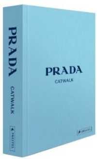 Prada Catwalk - Die Kollektionen (Catwalk-Reihe 1) （2019. 632 S. mit vier Lesebändchen. 286 mm）
