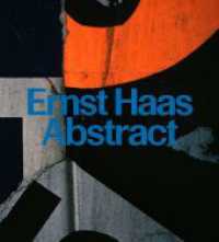 Ernst Haas: Abstract （2024. 240 S. 118 Farbabb. 277 mm）