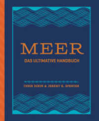 Meer : Das ultimative Handbuch. Alles über Schifffahrt, Segeln, Surfen, Tauchen, Angeln, Nautik, Meerestiere uvm. - Durchgehend illustriert und hochwertig gestaltet mit Folienprägung （2022. 360 S. 300 Farbabb. 236 mm）