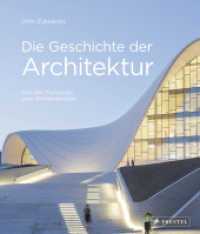 Die Geschichte der Architektur : Von der Pyramide zum Wolkenkratzer. Mit 350 Farb-Abbildungen （2022. 272 S. Mit 350 Farbfotos. 255 mm）