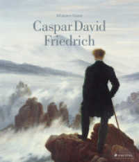 Caspar David Friedrich: Das Standardwerk über sein Leben und Werk in einer aktualisierten Neuausgabe （2022. 288 S. 225 Farbabb. 307 mm）