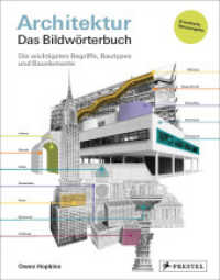 Architektur - das Bildwörterbuch : Die wichtigsten Begriffe, Bautypen und Bauelemente. Aktualisierte und erweiterte Neuausgabe （2024. 192 S. Mit 524 Abbildungen. 271 mm）
