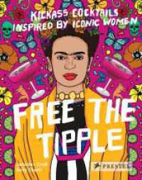 Free the Tipple (revised ed.) : Kickass Cocktails Inspired by Iconic Women (Cocktails 5) （2023. 144 S. 120 Farbabb. 195 mm）