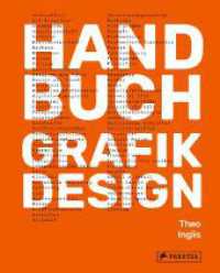 Handbuch Grafikdesign : Geschichte Theorie Praxis Typografie Medien - Wissen und Praxis für Grafik, Produktdesign, Kunst, Architektur und alle anderen kreativen Disziplinen （2023. 320 S. 250 Farbabb. 208 mm）