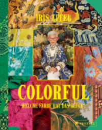 Colorful - Iris Apfel : Welche Farbe hat das Glück? - Ihr persönliches Vermächtnis: Alles über das einzigartige Leben der Stilikone, von ihr selbst zusammengestellt （2024. 288 S. 115 SW-Abb., 155 Farbabb. 255 mm）