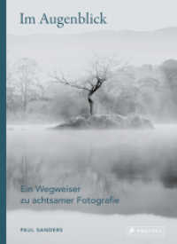 Im Augenblick. Ein Wegweiser zu achtsamer Fotografie : Workshop mit praktischen Übungen für jeden Tag und kurzen Lektionen zum Wahrnehmen und Entdecken （2025. 192 S. 200 Farbabb. 210 mm）