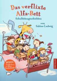 Das verflixte Alfa-Bett : Schultütengeschichten （2018. 128 S. 49 Illustrationen. 239 mm）
