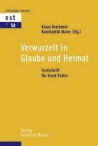 Verwurzelt in Glaube und Heimat : Festschrift für Ernst Reiter (Eichstätter Studien - Neue Folge 58) （2010. 216 S. 8 Farbseiten. 233 mm）