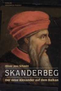 Skanderbeg : Der neue Alexander auf dem Balkan (Biografien) （2009. 432 S. 16 Seiten Bildteil. 233 mm）