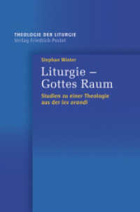 Liturgie - Gottes Raum : Studien zu einer Theologie aus der lex orandi (Theologie der Liturgie Bd.3) （2013. 648 S. 233 mm）