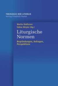 Liturgische Normen : Begründungen, Anfragen, Perspektiven (Theologie der Liturgie .14) （2018. 264 S. 23.3 cm）
