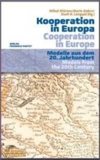 Kooperation in Europa/Cooperation in Europe : Modelle aus dem 20. Jahrhundert/Models from the 20th Century (Kulturgeschichte) （2014. 160 S. 21.5 cm）