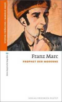 Franz Marc : Prophet der Moderne (kleine bayerische biografien) （2015. 166 S. 190 mm）