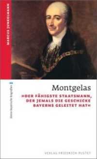 Montgelas : "Der fähigste Staatsmann, der jemals die Geschicke Bayerns geleitet hat" (kleine bayerische biografien) （2015. 144 S. 190 mm）
