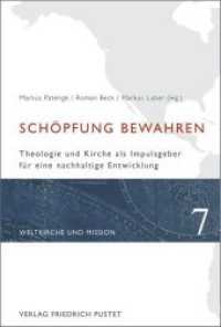 Schöpfung bewahren : Theologie und Kirche als Impulsgeber für eine nachhaltige Entwicklung (Weltkirche und Mission Bd.7) （2016. 224 S. 23.3 cm）