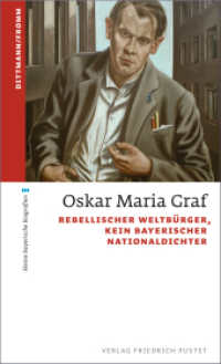 Oskar Maria Graf : Rebellischer Weltbürger, kein bayerischer Nationaldichter (kleine bayerische biografien) （2017. 152 S. 190 mm）