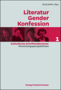 Literatur - Gender - Konfession. Katholische Schrifstellerinnen Bd.1 : Band 1: Forschungsperspektiven (Literatur - Gender - Konfession 1) （2018. 216 S. 233 mm）