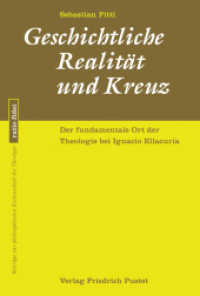 Geschichtliche Realität und Kreuz : Der fundamentale Ort der Theologie bei Ignacio Ellacuría (ratio fidei 67) （2018. 432 S. 23.3 cm）