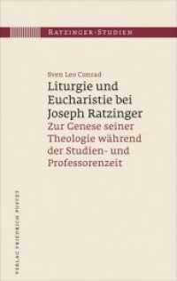Liturgie und Eucharistie bei Joseph Ratzinger : Zur Genese seiner Theologie während der Studien- und Professorenzeit (Ratzinger-Studien 16) （2023. 872 S. 215 mm）