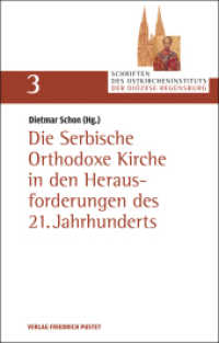 Die Serbische Orthodoxe Kirche in den Herausforderungen des 21. Jahrhunderts (Schriften des Ostkircheninstituts der Diözese Regensburg 3) （2019. 272 S. 22 cm）