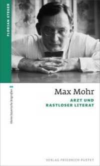 Max Mohr : Arzt und rastloser Literat (kleine bayerische biografien) （2020. 136 S. 190 mm）