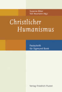 Christlicher Humanismus : Festschrift für Sigmund Bonk （2019. 296 S. 16 Seiten Farbbildteil. 23.3 cm）
