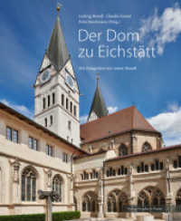 Der Dom zu Eichstätt : Mit Fotografien von Anton Brandl (Bayerische Geschichte) （2021. 208 S. durchg. farbig bebildert. 30 cm）