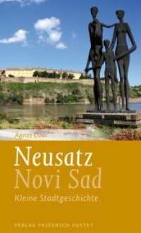 Neusatz / Novi Sad : Kleine Stadtgeschichte.Mit einem literarischen Essay von Lászlo Végel (Kleine Stadtgeschichten) （2022. 176 S. ca. 30 z. T. farbige Abbildungen. 190 mm）