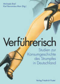 Verführerisch : Studien zur Konsumgeschichte des Strumpfes in Deutschland (Bayerische Geschichte) （2022. 192 S. ca. 130 farbige Abbildungen. 240 mm）