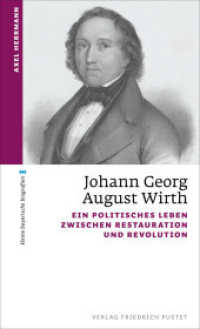 Johann Georg August Wirth : Ein politisches Leben zwischen Restauration und Revolution (kleine bayerische biografien) （2022. 140 S. ca. 35 Abbildungen. 190 mm）