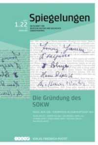 Die Gründung des SOKW : Spiegelungen. Zeitschrift für deutsche Kultur und Geschichte Südosteuropas (Spiegelungen 1/2022) （2022. 260 S. 20 Textabbildungen. 233 mm）