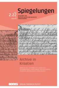 Archive in Kroatien : Spiegelungen. Zeitschrift für deutsche Kultur und Geschichte Südosteuropas (Spiegelungen 2/2022) （2022. 272 S. ca. 10 Textabb. 233 mm）