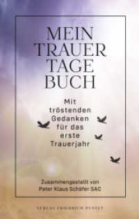 Mein Trauertagebuch : Mit tröstenden Gedanken für das erste Trauerjahr （2022. 416 S. Mit Lesebändchen. 224 mm）
