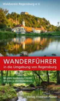 Wanderf&uuml;hrer in die Umgebung von Regensburg : Mit gro&szlig;er Wanderkarte 1:50.000 und QR-Codes zu allen Streckendetails （12. Aufl.）
