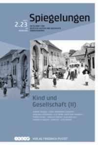 Kind und Gesellschaft (II) : Spiegelungen. Zeitschrift für deutsche Kultur und Geschichte Südosteuropas (Spiegelungen 2/2023) （2024. 272 S. 23 Textabbildungen. 233 mm）
