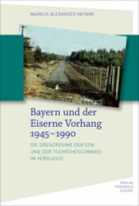 Bayern und der Eiserne Vorhang 1945-1990 : Die Grenzregime der DDR und der Tschechoslowakei im Vergleich. Dissertationsschrift (Bayerische Geschichte) （2023. 472 S. 42 z.T. farbige Abb. 237 mm）