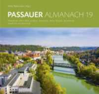 Passauer Almanach 19 : Chronik des Jahres 2023 zu Kultur, Universität, Natur, Religion, Gesellschaft, Geschichte und Wirtschaft (Passauer Almanach 19) （2023. 160 S. durchgehend farbig bebildert. 210 x 222 mm）
