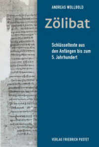 Zölibat : Schlüsseltexte aus den Anfängen bis zum 5. Jahrhundert （2024. 1040 S. 254 mm）