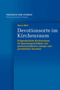 Devotionsorte im Kirchenraum : Zeitgenössische Kirchenräume im Spannungsverhältnis von gemeinschaftlicher Liturgie und persönlicher Devotion (Theologie der Liturgie 20) （2024. 500 S. 220 mm）