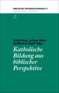 Katholische Bildung aus biblischer Perspektive (Biblische Untersuchungen - Neue Folge 4) （2024. 304 S. 220 mm）
