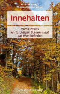 Innehalten : Vom Einfluss ehrfürchtigen Staunens auf das Wohlbefinden （2024. 176 S. 220 mm）