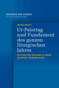 Ur-Feiertag und Fundament des ganzen liturgischen Jahres : Die Feier des Sonntags in Zeiten pastoraler Veränderungen. Dissertationsschrift (Theologie der Liturgie 21) （2024. 312 S. 233 mm）
