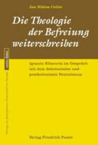 Die Theologie der Befreiung weiterschreiben : Ignacio Ellacuría im Gespräch mit dem dekolonialen und postkolonialen Feminismus (ratio fidei 83) （2024. 360 S. 233 mm）