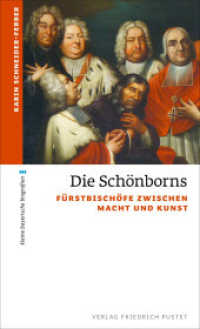 Die Schönborns : Fürstbischöfe zwischen Macht und Kunst (kleine bayerische biografien) （2024. 168 S. 35 überwiegend farbige Abbildungen. 190 mm）