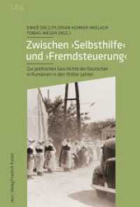 Zwischen "Selbsthilfe" und "Fremdsteuerung" : Zur politischen Geschichte der Deutschen in Rumänien in den 1930-Jahren (Veröffentlichungen des Instituts für deutsche Kultur und Geschichte Südosteuropas an der LMU 146) （2025. 352 S. 28 Textabbildungen. 233 mm）