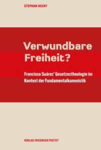 Verwundbare Freiheit? : Francisco Suárez' Gesetzestheologie im Kontext der Fundamentalkanonistik （2025. 272 S. 233 mm）