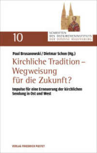 Kirchliche Tradition - Wegweisung für die Zukunft? : Impulse für eine Erneuerung der kirchlichen Sendung in Ost und West (Schriften des Ostkircheninstituts der Diözese Regensburg 10) （2025. 192 S. 220 mm）